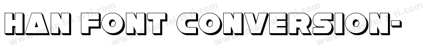 HAN Font Conversion字体转换